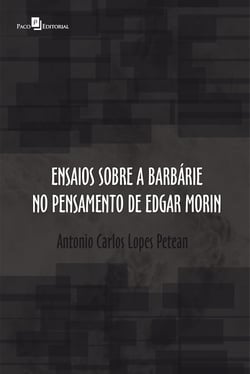 Ensaios sobre a barbárie no pensamento de Edgar Morin