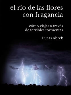 El río de las flores con fragancia - Cómo viajar a través de terribles tormentas