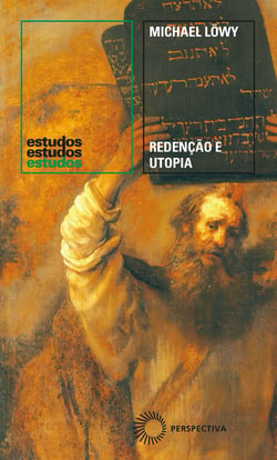 Redenção e utopia - O judaísmo libertário na Europa Central