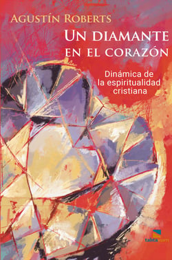 Diamante en el Corazón - Dinámica de la espiritualidad cristiana
