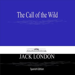 The Call of the Wild (Spanish Edition)
