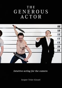 The Generous Actor - Intuitive acting for the camera