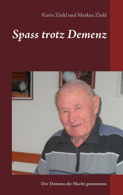 Spass trotz Demenz - Der Demenz die Macht genommen