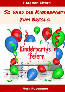 Kinderpartys gestalten und feiern - So wird die Kinderparty zum Erfolg