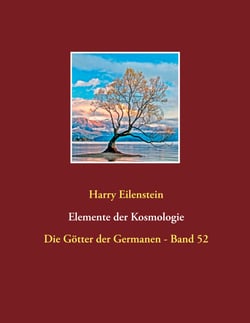 Elemente der Kosmologie - Die Götter der Germanen - Band 52