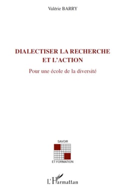 DIALECTISER LA RECHERCHE ET L'ACTION - Pour une école de diversité