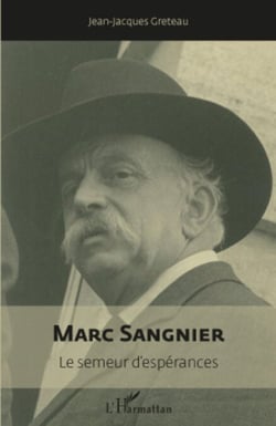 Marc Sangnier - Le semeur d'espérances (1873-1950)