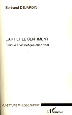 L'art et le sentiment - Ethique et esthétique chez Kant