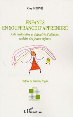 Enfants en souffrance d'apprendre - Aide rééducative et difficultés d'adhésion scolaire des jeunes enfants