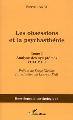 Les obsessions et la psychasthénie - Tome I Analyse des symptômes - Volume I