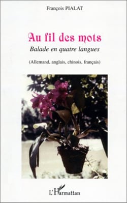 Au fil des mots - Balade en quatre langues (allemand, anglais, chinois, français)