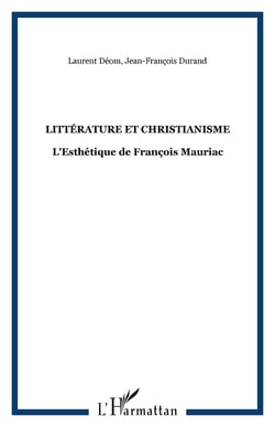Littérature et Christianisme - L'Esthétique de François Mauriac
