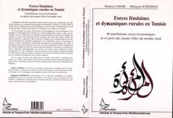 FORCES FEMININES ET DYNAMIQUES RURALES EN TUNISIE - Contributions socio-économiques et espoirs des jeunes filles du monde rural