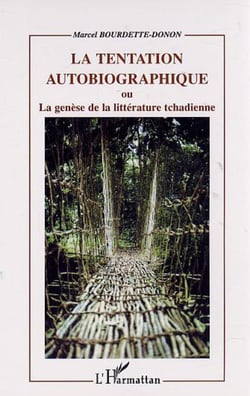 TENTATION AUTOBIOGRAPHIQUE - ou La Genèse de la littérature tchadienne