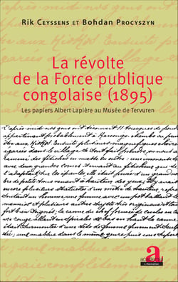 La révolte de la force publique congolaise (1895) - Les papiers Albert Lapière au Musée de Tervuren