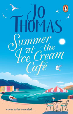 Summer at the Ice Cream Café - A perfect feel-good summer romance from the bestselling author