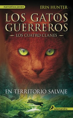 Los Gatos Guerreros | Los Cuatro Clanes 1 - En territorio salvaje - Los gatos guerreros I - Los cuatro clanes