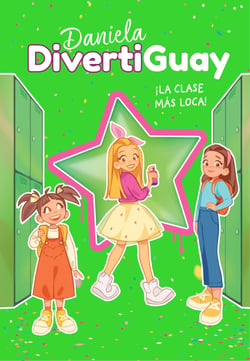 Daniela Divertiguay 4. ¡La clase más loca! (Daniela DivertiGuay 4)