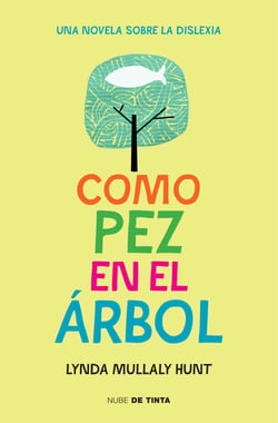 Como pez en el árbol - Una novela sobre la dislexia