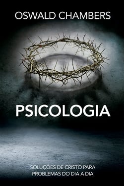 Psicologia Bíblica - Soluções de Cristo para problemas do dia a dia