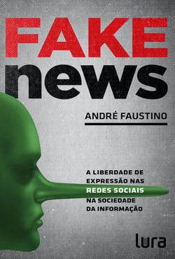 Fake News - A Liberdade de Expressão nas Redes Sociais na Sociedade da Informação