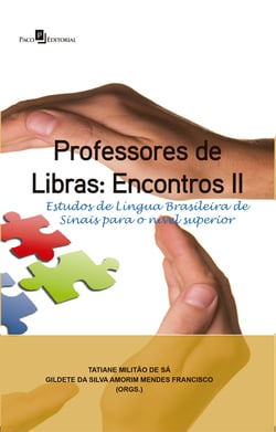 Professores de Libras: Encontros II - Estudos de Língua Brasileira de Sinais Para o Nível Superior