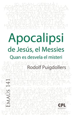 Apocalipsi de Jesús, el Messies - Quan es desvela el misteri