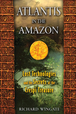 Atlantis in the Amazon - Lost Technologies and the Secrets of the Crespi Treasure
