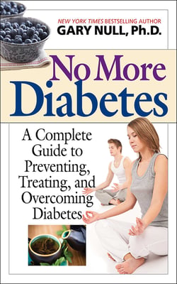 No More Diabetes - A Complete Guide to Preventing, Treating, and Overcoming Diabetes