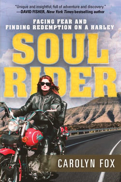 Soul Rider - Facing Fear and Finding Redemption on a Harley