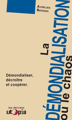 La démondialisation ou le chaos - Démondialiser, décroître et coopérer
