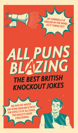 All Puns Blazing - The Best British Knockout Jokes