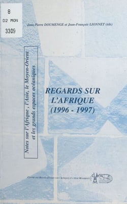 Regards sur l'Afrique (1996-1997) : notes sur l'Afrique, l'Asie, le Moyen-Orient et les grands espaces océaniques - Comptes-rendus des conférences et des séminaires de la 57e session de formation du CHEAM