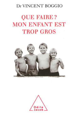 Que faire ? Mon enfant est trop gros