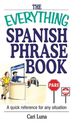 The Everything Spanish Phrase Book - A Quick Reference for Any Situation