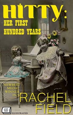 Hitty: Her First Hundred Years - Newbery Medal Winner, 1929. Illustrated