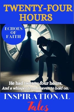 Echoes of Faith: Twenty-Four Hours - Echoes of Faith, #1