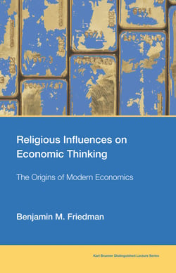 Religious Influences on Economic Thinking - The Origins of Modern Economics