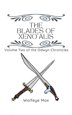 The Blades of Xeno'alis - The Odywn Chronicles, #2