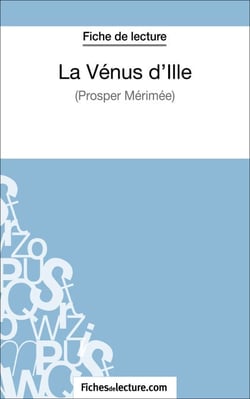 La Vénus d'Ille de Prosper Mérimée (Fiche de lecture) - Analyse complète de l'oeuvre