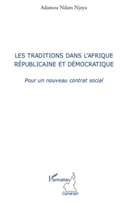 Les traditions dans l'Afrique républicaine et démocratique - Pour une nouveau contrat social