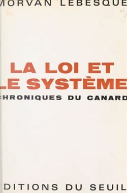 La loi et le système - Chroniques du Canard Enchaîné