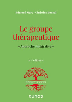 Le groupe thérapeutique - 2e éd. - Approche intégrative