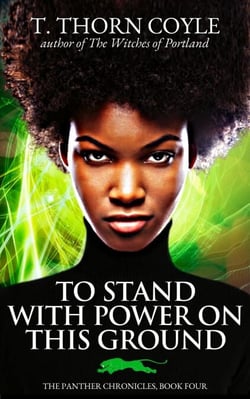 To Stand With Power on This Ground - The Panther Chronicles, #4