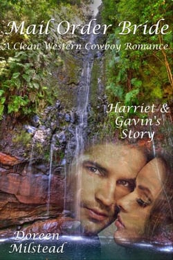Mail Order Bride: Harriet &amp; Gavin’s Story (A Clean Western Cowboy Romance)