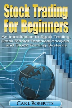 Stock Trading For Beginners: An Introduction To Stock Trading, Stock Market Technical Analysis, and Stock Trading Systems - Stock Trading Systems, #2