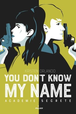 You don't know my name, Tome 02 - Académie secrète