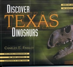 Discover Texas Dinosaurs - Where They Lived, How They Lived, and the Scientists Who Study Them