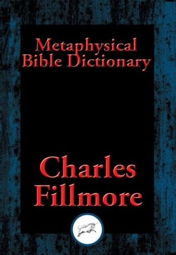 Metaphysical Bible Dictionary - With Linked Table of Contents
