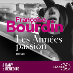Les années passion - Le roman d'une femme libre